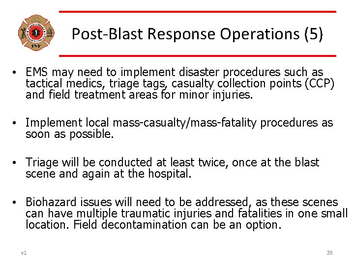 Post-Blast Response Operations (5) • EMS may need to implement disaster procedures such as