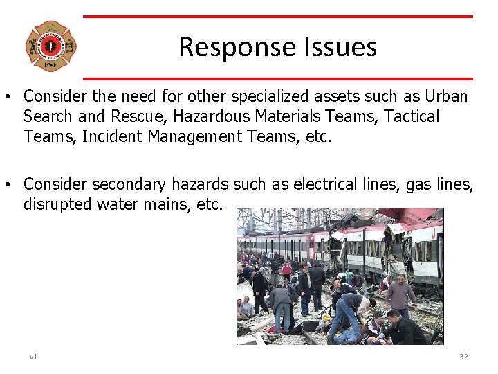 Response Issues • Consider the need for other specialized assets such as Urban Search