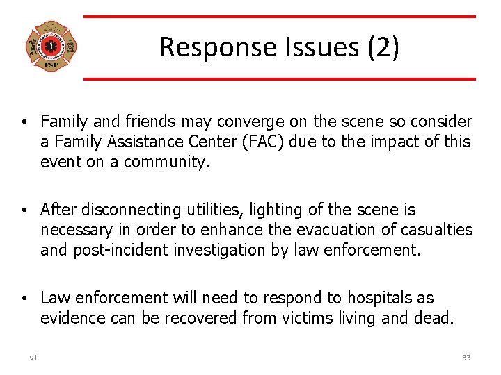 Response Issues (2) • Family and friends may converge on the scene so consider