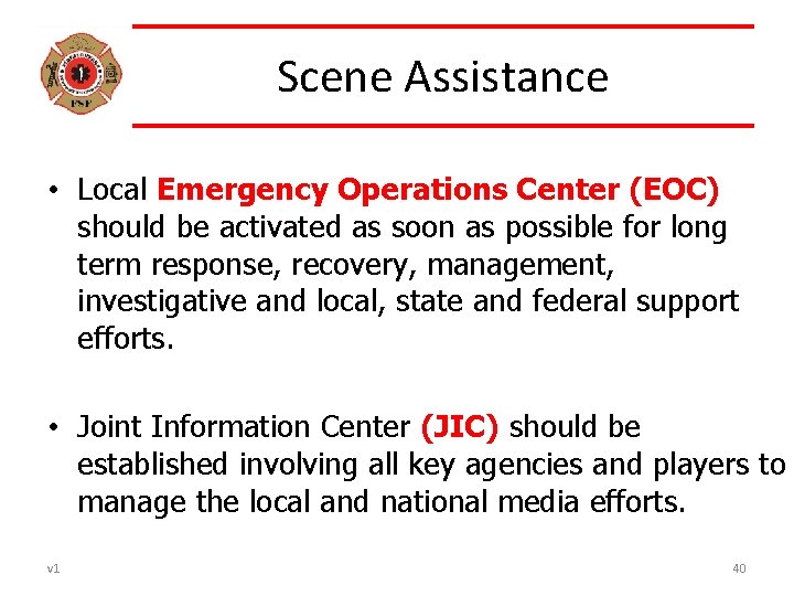 Scene Assistance • Local Emergency Operations Center (EOC) should be activated as soon as