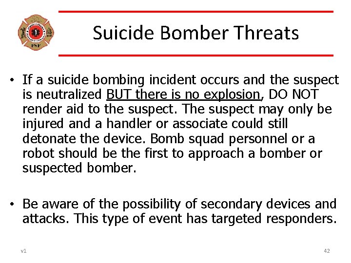 Suicide Bomber Threats • If a suicide bombing incident occurs and the suspect is