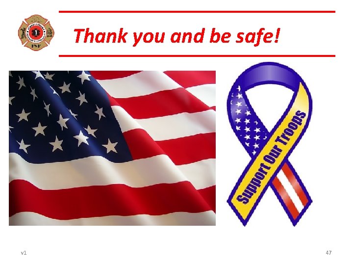 Thank you and be safe! v 1 47 