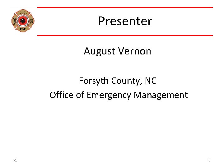 Presenter August Vernon Forsyth County, NC Office of Emergency Management v 1 5 