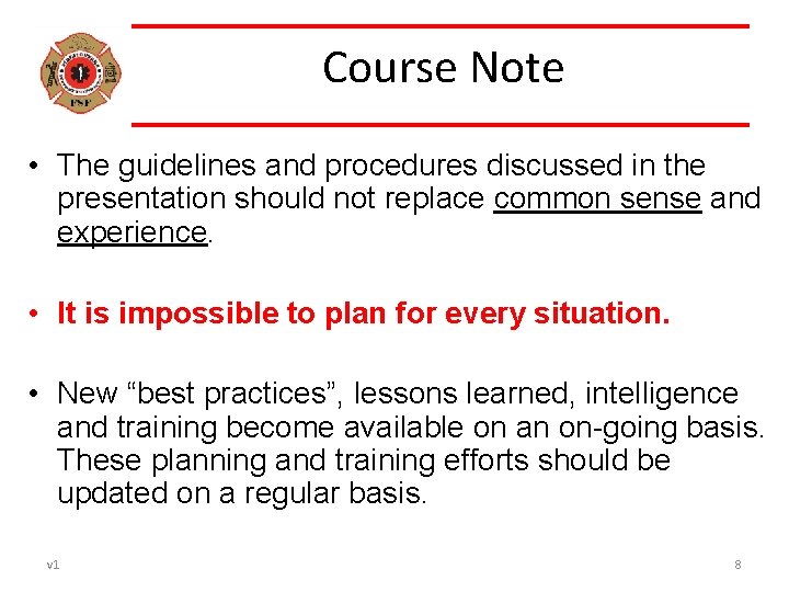 Course Note • The guidelines and procedures discussed in the presentation should not replace