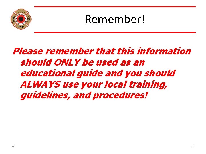 Remember! Please remember that this information should ONLY be used as an educational guide