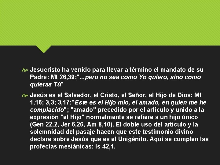  Jesucristo ha venido para llevar a término el mandato de su Padre: Mt