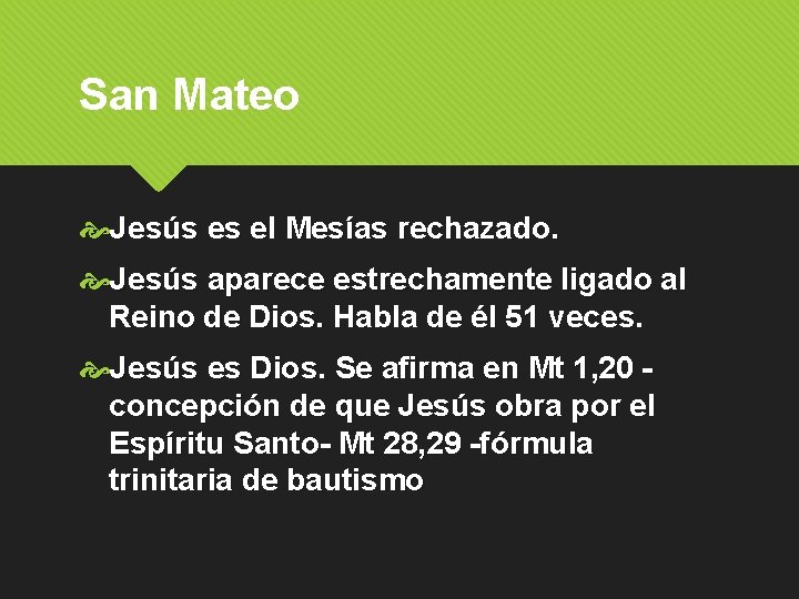 San Mateo Jesús es el Mesías rechazado. Jesús aparece estrechamente ligado al Reino de