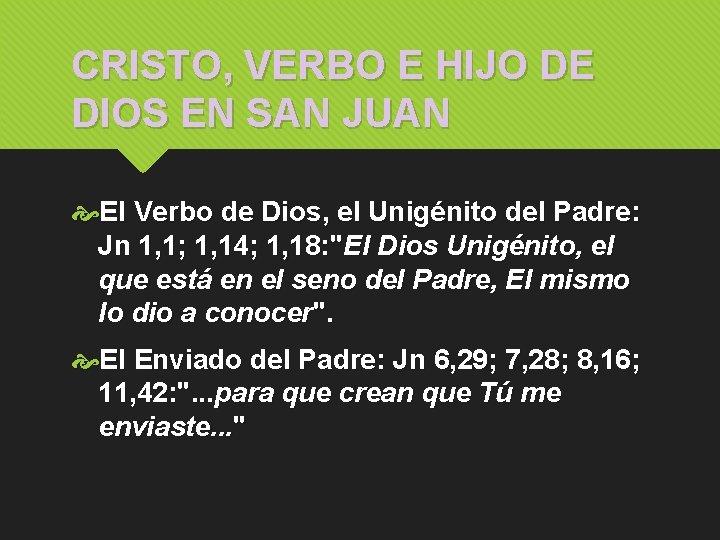 CRISTO, VERBO E HIJO DE DIOS EN SAN JUAN El Verbo de Dios, el