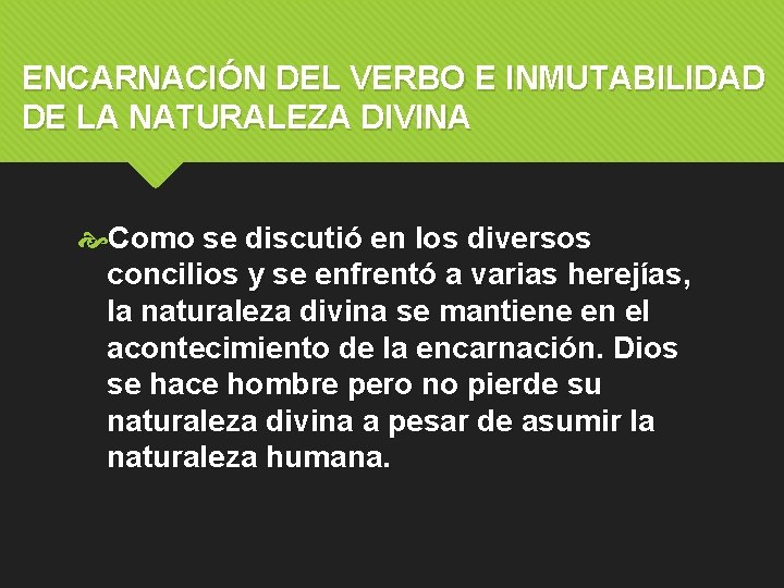 ENCARNACIÓN DEL VERBO E INMUTABILIDAD DE LA NATURALEZA DIVINA Como se discutió en los