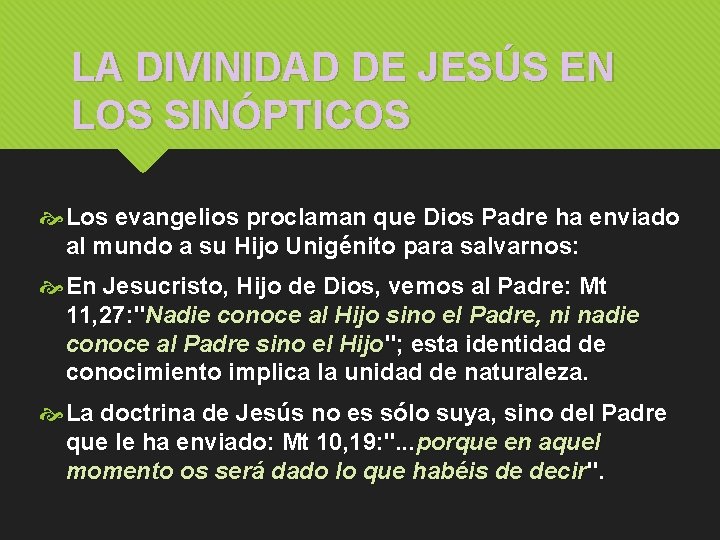 LA DIVINIDAD DE JESÚS EN LOS SINÓPTICOS Los evangelios proclaman que Dios Padre ha