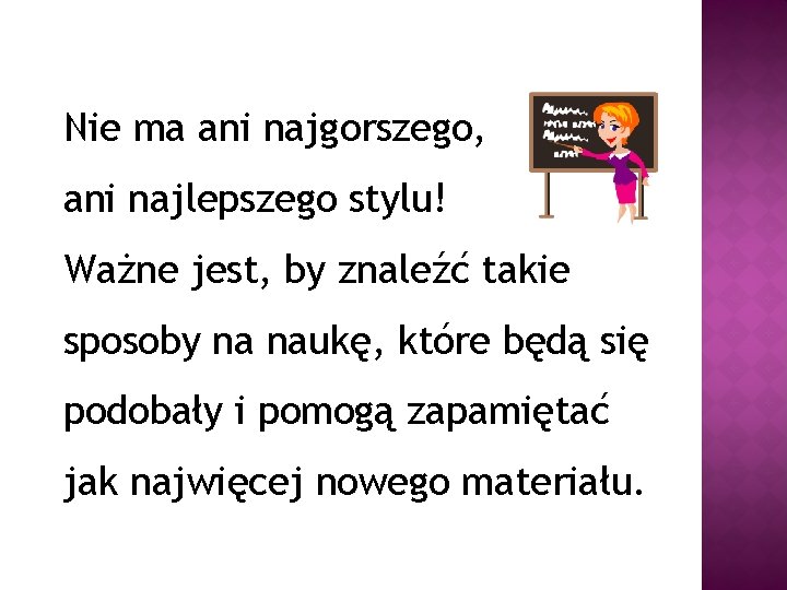 Nie ma ani najgorszego, ani najlepszego stylu! Ważne jest, by znaleźć takie sposoby na