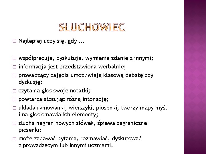 � Najlepiej uczy się, gdy. . . � współpracuje, dyskutuje, wymienia zdanie z innymi;