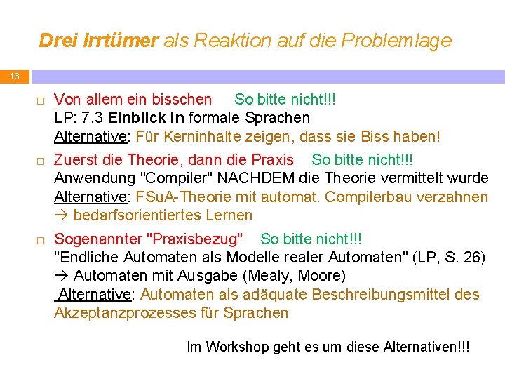 Drei Irrtümer als Reaktion auf die Problemlage 13 Von allem ein bisschen So bitte