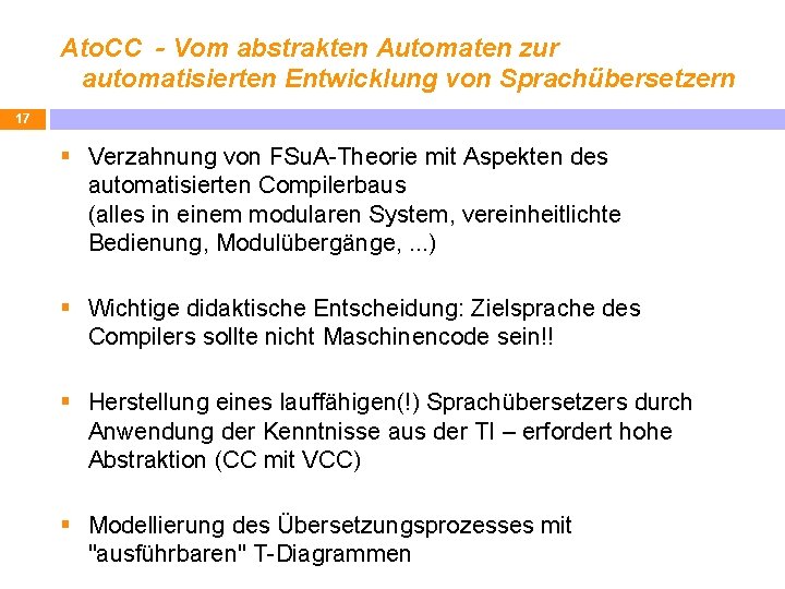 Ato. CC - Vom abstrakten Automaten zur automatisierten Entwicklung von Sprachübersetzern 17 § Verzahnung