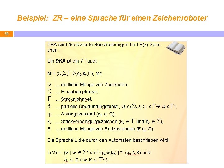 Beispiel: ZR – eine Sprache für einen Zeichenroboter 38 