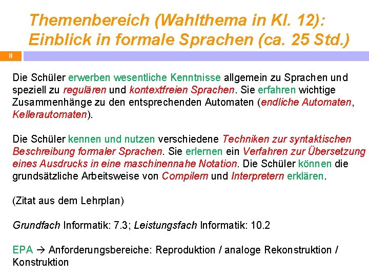 Themenbereich (Wahlthema in Kl. 12): Einblick in formale Sprachen (ca. 25 Std. ) 8