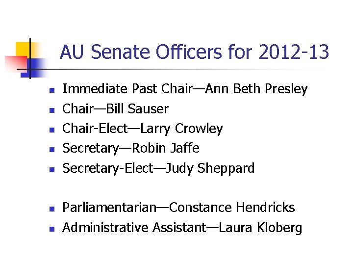 AU Senate Officers for 2012 -13 n n n n Immediate Past Chair—Ann Beth