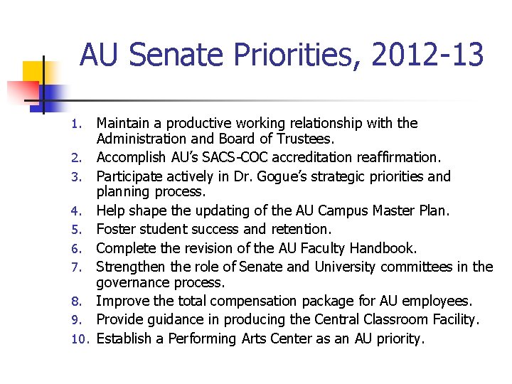 AU Senate Priorities, 2012 -13 Maintain a productive working relationship with the Administration and