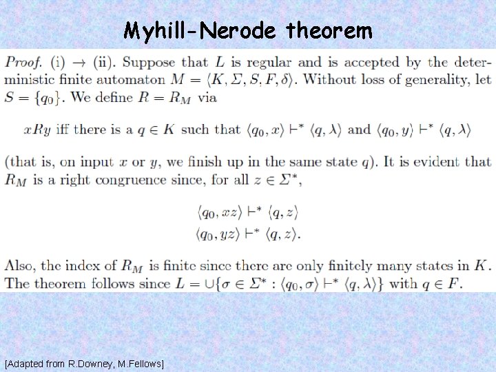 Myhill-Nerode theorem [Adapted from R. Downey, M. Fellows] 