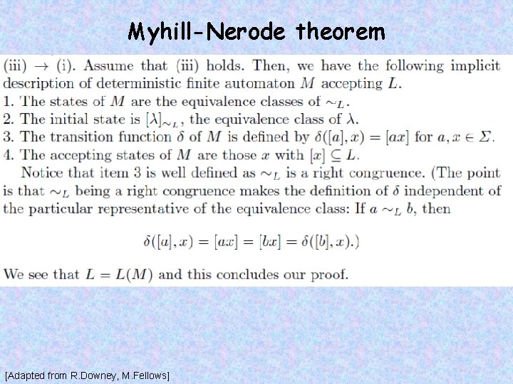 Myhill-Nerode theorem [Adapted from R. Downey, M. Fellows] 