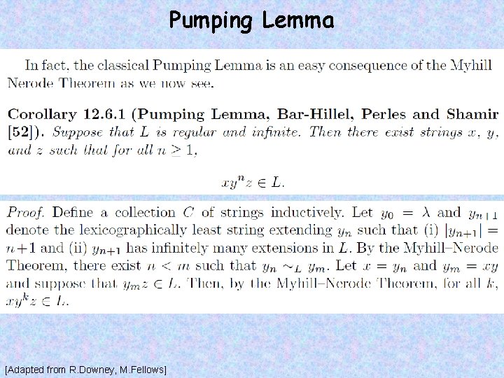 Pumping Lemma [Adapted from R. Downey, M. Fellows] 