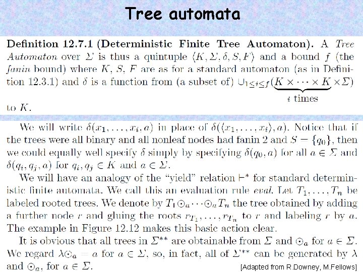 Tree automata [Adapted from R. Downey, M. Fellows] 