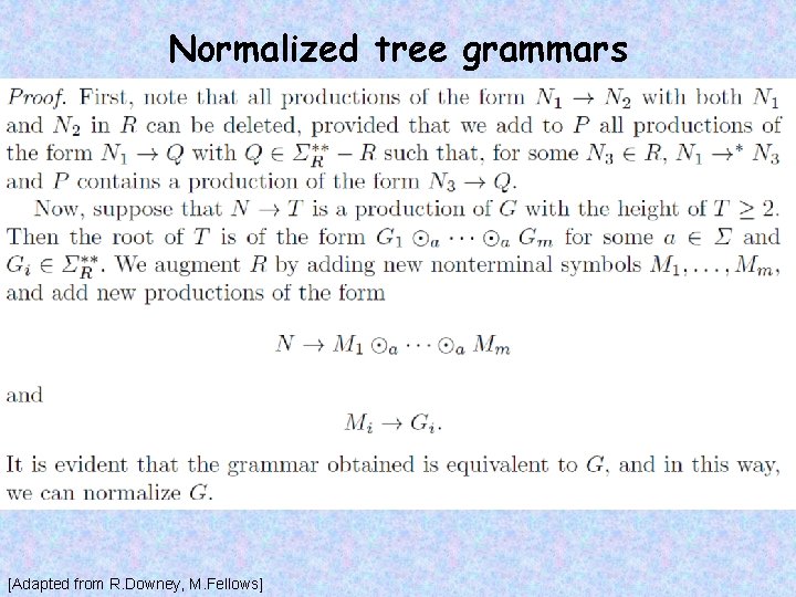 Normalized tree grammars [Adapted from R. Downey, M. Fellows] 