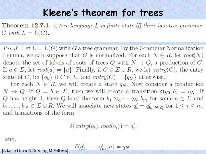 Kleene’s theorem for trees [Adapted from R. Downey, M. Fellows] 