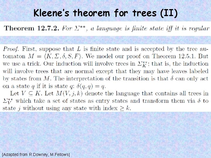 Kleene’s theorem for trees (II) [Adapted from R. Downey, M. Fellows] 