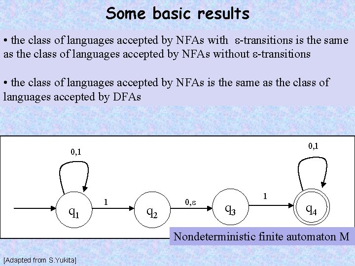 Some basic results • the class of languages accepted by NFAs with -transitions is