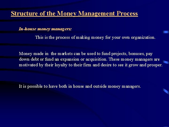 Structure of the Money Management Process In-house money managers: This is the process of