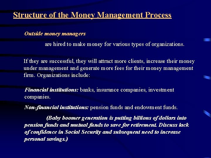 Structure of the Money Management Process Outside money managers are hired to make money