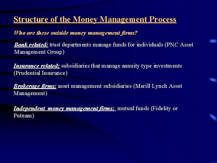 Structure of the Money Management Process Who are these outside money management firms? Bank