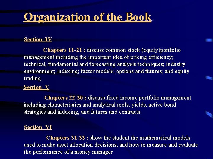 Organization of the Book Section IV Chapters 11 -21 : discuss common stock (equity)portfolio