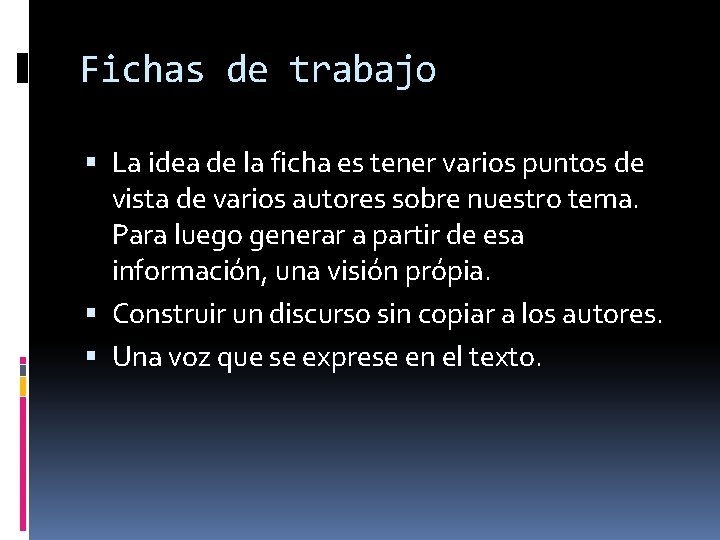 Fichas de trabajo La idea de la ficha es tener varios puntos de vista