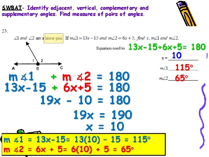 SWBAT- Identify adjacent, vertical, complementary and supplementary angles. Find measures of pairs of angles.