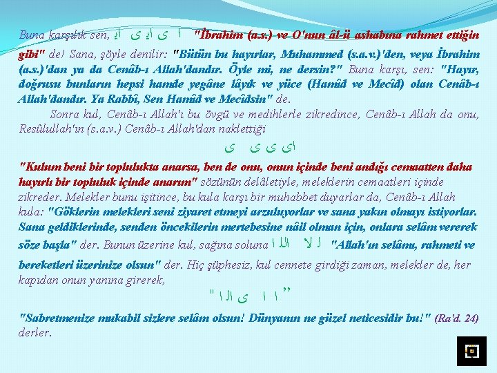 Buna karşılık sen, ﺍ ﻯ ﺍﻳ "İbrahim (a. s. ) ve O'nun âl ü