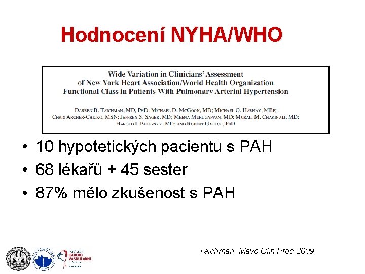 Hodnocení NYHA/WHO • 10 hypotetických pacientů s PAH • 68 lékařů + 45 sester