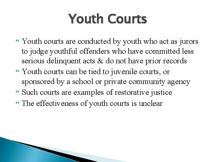 Youth Courts Youth courts are conducted by youth who act as jurors to judge