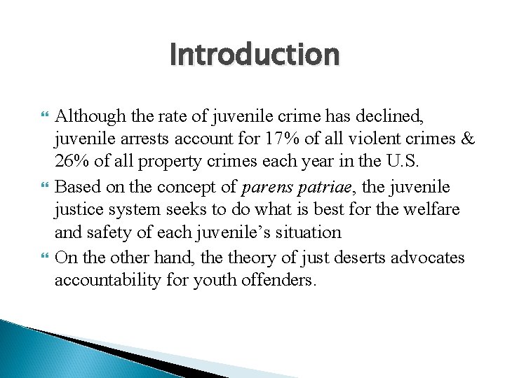 Introduction Although the rate of juvenile crime has declined, juvenile arrests account for 17%