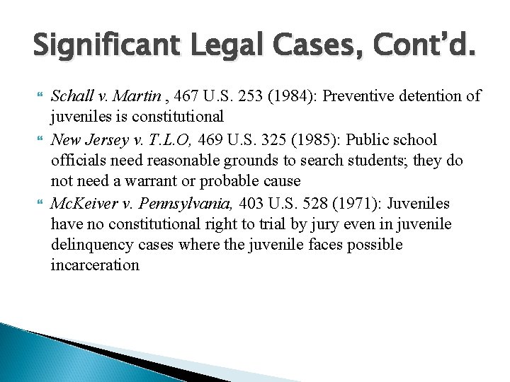 Significant Legal Cases, Cont’d. Schall v. Martin , 467 U. S. 253 (1984): Preventive