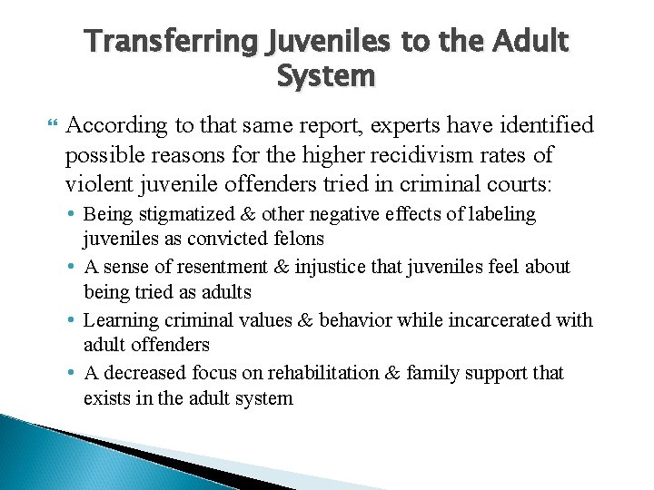 Transferring Juveniles to the Adult System According to that same report, experts have identified