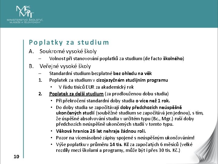 Poplatky za studium A. Soukromé vysoké školy – Volnost při stanovování poplatků za studium