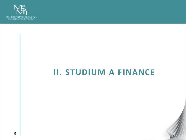 II. STUDIUM A FINANCE 9 