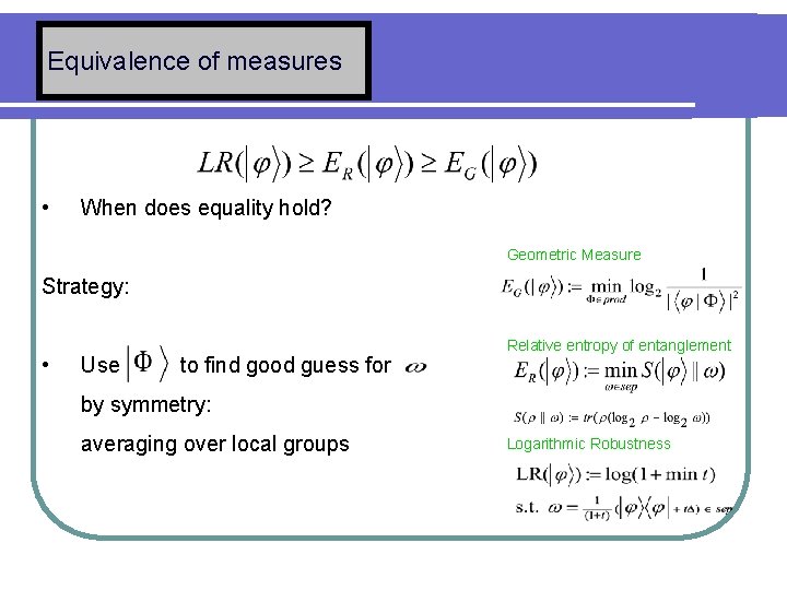 Equivalence of measures • When does equality hold? Geometric Measure Strategy: • Use to