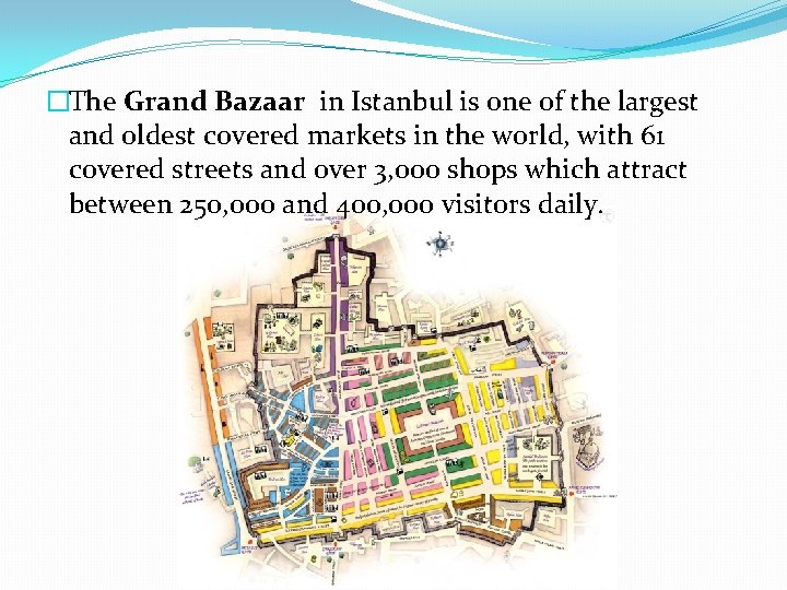 �The Grand Bazaar in Istanbul is one of the largest and oldest covered markets