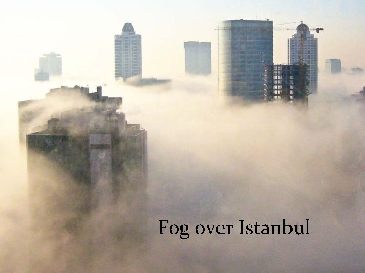 Fog over Istanbul 