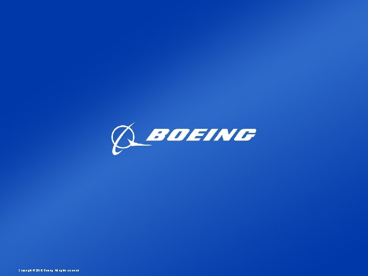 Copyright © 2016 Boeing. All rights reserved. 