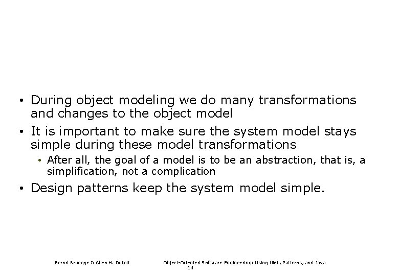  • During object modeling we do many transformations and changes to the object