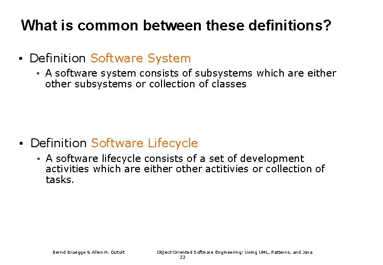 What is common between these definitions? • Definition Software System • A software system